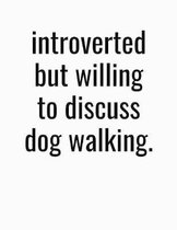 Introverted But Willing To Discuss Dog Walking