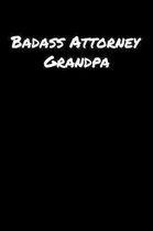 Badass Attorney Grandpa: A soft cover blank lined journal to jot down ideas, memories, goals, and anything else that comes to mind.