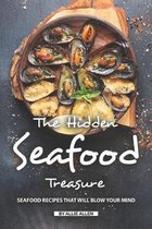 The Hidden Seafood Treasure: Seafood Recipes That Will Blow Your Mind