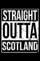 Straight Outta Scotland: 100 Page Blank Ruled Lined Writing Journal - 6'' x 9'' Gift