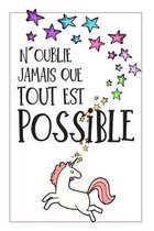 N�oublie Jamais Que Tout Est Possible Carnet De Notes: Une Id�e Cadeau Pour Ado, Pour Fille, Meilleure Amie, Sa Soeur, Sa Cousine, Pour No�l, Pour Sou