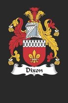 Dixon: Dixon Coat of Arms and Family Crest Notebook Journal (6 x 9 - 100 pages)