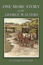 One More Story with George Walters