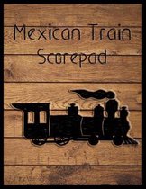 Mexican Train Scorepad: Scorecard Book Scoresheet for Dominoes Tally Cards, Chicken Foot 8.5'' x 11'', 118 Pages