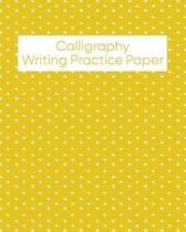 Calligraphy Writing Practice Paper: Notebook for Modern Creative Lettering Practice with Cute Yellow and White Polka Dots Cover Design