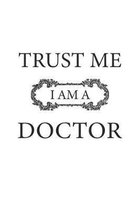 Trust me I am a doctor: Notizbuch, Notizheft, Notizblock - Geschenk-Idee f�r Doktoren & �rzte - Karo - A5 - 120 Seiten