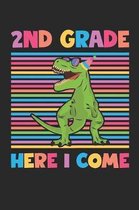 2nd Grade Here I Come - Dinosaur Back To School Gift - Notebook For Second Grade Boys - Boys Dinosaur Writing Journal: Medium College-Ruled Journey Di