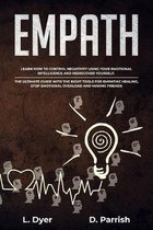 Empath: Learn How to Control Negativity Using The Emotional Intelligence and Rediscover Yourself.The Ultimate Guide with the R
