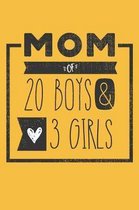 MOM of 20 BOYS & 3 GIRLS: Perfect Notebook / Journal for Mom - 6 x 9 in - 110 blank lined pages