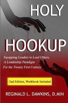 Holy Hook-Up: Equipping Leaders to Lead Others: A Leadership Paradigm for the Twenty First Century