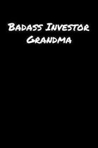 Badass Investor Grandma: A soft cover blank lined journal to jot down ideas, memories, goals, and anything else that comes to mind.