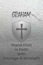 Graham Stand Firm in Faith with Courage & Strength: Personalized Notebook for Men with Bibical Quote from 1 Corinthians 16:13