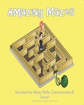 Amazing Mazes - Develop Fine Motor Skills, Concentration & Focus: 100 Mazes with Solutions: Maze Book for Kids 3-5, 6-8