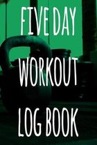 5 Day Workout Log Book