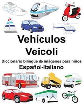 Espa�ol-Italiano Veh�culos/Veicoli Diccionario biling�e de im�genes para ni�os