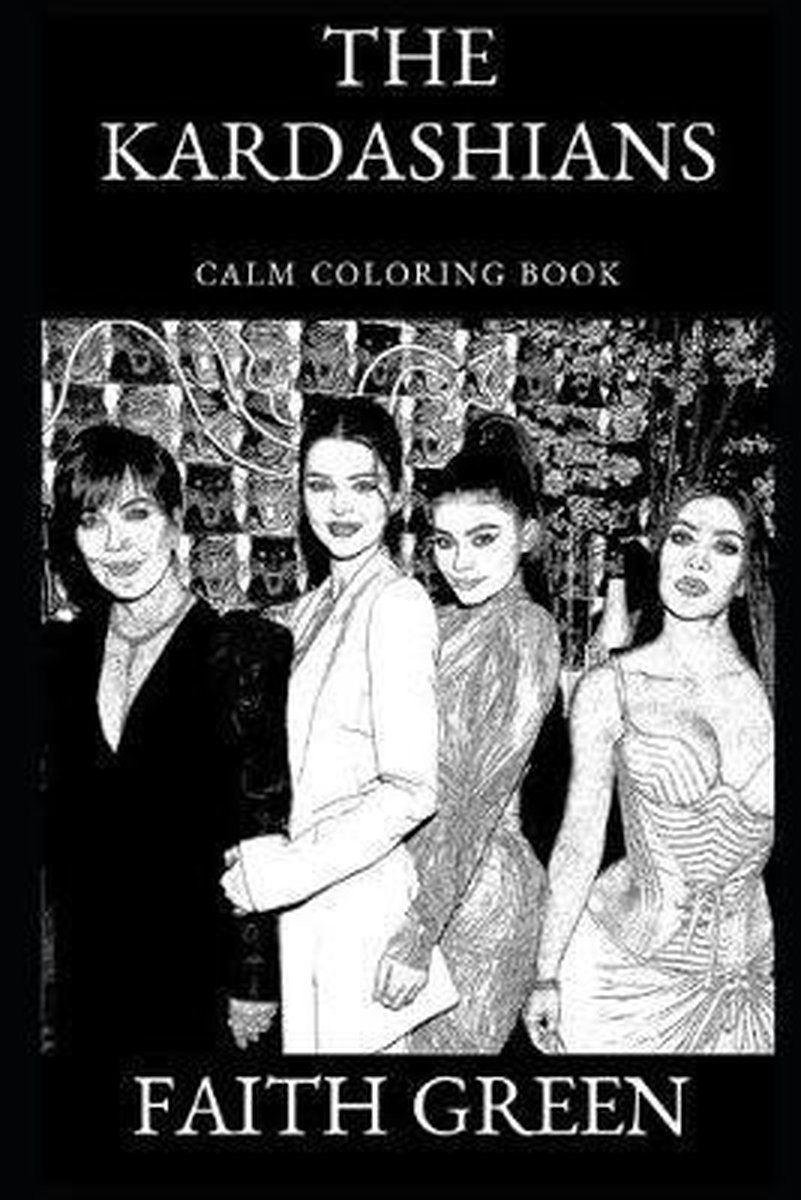 The Kardashians Calm Coloring Book - Faith Green