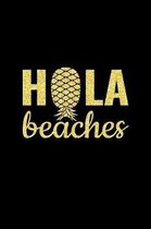 Hola Beaches: Upside Down Pineapple Notebook With Lined College Ruled Note Book Paper For Work, Home Or School. Cute Funny Quote Say