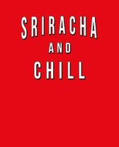 Sriracha And Chill