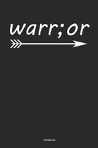 Warr;or Notebook: Mental Healing Notebook (120 Blank Lined Pages 6x9)