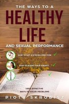 The Ways to a Healthy Life and Sexual Performance
