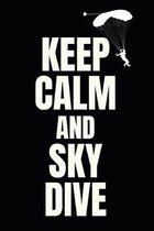 Keep Calm And Sky Dive: Skydiving Record Journal - Skydive Logbook - for 110 Jumps, Size: 6x9