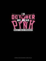 In October We Wear Pink Breast Cancer Awareness