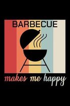 Barbecue Makes Me Happy: Unique BBQ Notebook 6''x9'' Journal Barbecue Calendar