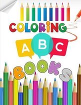 Coloring ABC Books: Fun Coloring Books for Toddlers & Kids Ages 2, 3, 4 & 5 - Activity Book Teaches ABC, Letters & Words for Kindergarten