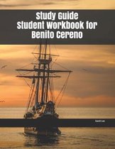 Study Guide Student Workbook for Benito Cereno