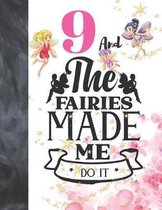 9 And The Fairies Made Me Do It: Glitter Fairy Land Sketchbook Activity Book Gift For Girls - Magical Christmas Quote Sketchpad To Draw And Sketch In