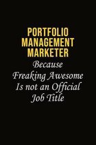 Portfolio management marketer Because Freaking Awesome Is Not An Official Job Title: Career journal, notebook and writing journal for encouraging men,