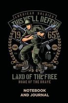 American Soldier This We'll Defend Land of the Free home of the Brave Notebook and Journal: Blank Note Book, Journal, Diary to Write In, Cool Gift for