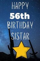 Happy 56thBirthday Sistar: Funny 56th Birthday Gift Journal / Notebook / Diary Quote (6 x 9 - 110 Blank Lined Pages)