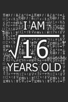 I Am 16 Years Old: Square root of 16 4 Years Old Math Line Notebook