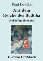 Aus dem Reiche des Buddha (Großdruck)