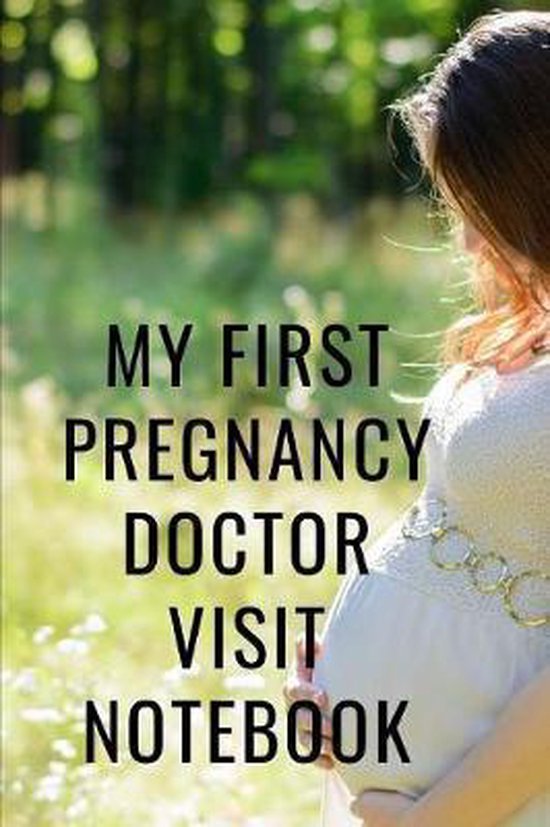 Bol Com My First Pregnancy Doctor Visit Notebook Prenatal Record Your Medical Visits