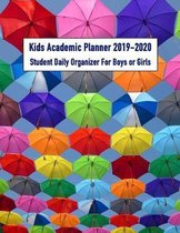 Kids Academic Planner 2019-2020: Student Daily Organizer For Boys or Girls
