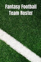 Fantasy Football Team Roster: Notebook, Journal, Draft Pick Sheets