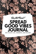 Do Not Read! Spread Good Vibes Journal