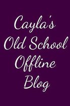 Cayla's Old School Offline Blog