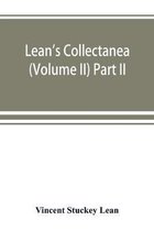 Lean's collectanea (Volume II) Part II