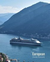 European Cruise Planner: Vacation Planning Notebook, Europe Cruising Family Adventure Plan, World Travelers Journal