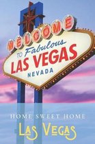 Home Sweet Home Las Vegas: Blank Lined Journal Notebook Diary Logbook Planner Gift