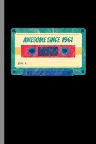 awesome since 1961: 58th Birthday Celebration Gift Awesome Since 1961 Vintage Retro Party Birth Anniversary (6''x9'') Lined notebook Journal