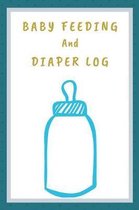 Baby Feeding And Diaper Log: Track over 3 months worth of feeding, diapers