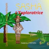 Sasha l'Exploratrice: Les aventures de mon pr�nom