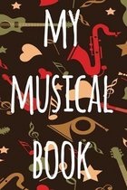 My Musical Book: The perfect way to record your compositions! Ideal gift for anyone you know who loves to create classical music!