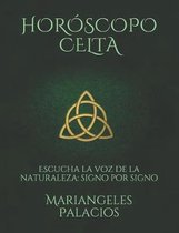 Hor�scopo Celta: Escucha la voz de la naturaleza: signo por signo