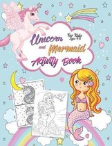 Unicorn and Mermaid Activity Book For Kids Ages 4-8