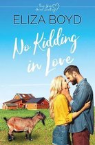 No Kidding in Love: A Clean Small Town Romance